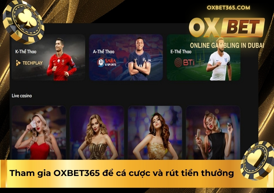 Tham gia OXBET365 để cá cược và rút tiền thưởng